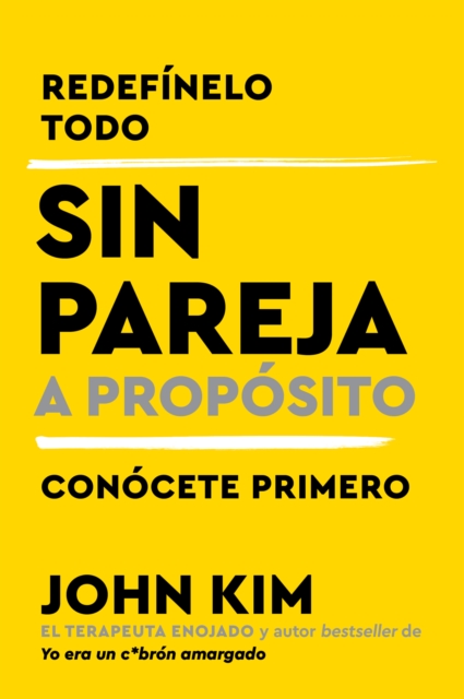 Single on Purpose \ Sin pareja a proposito (Spanish edition) : Redefinelo todo y conocete primero, EPUB eBook
