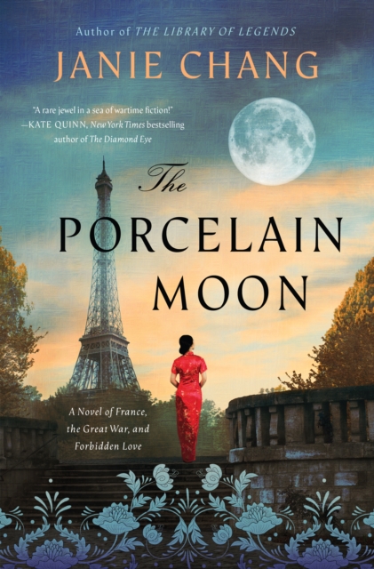 The Porcelain Moon : A Novel of France, the Great War, and Forbidden Love, EPUB eBook