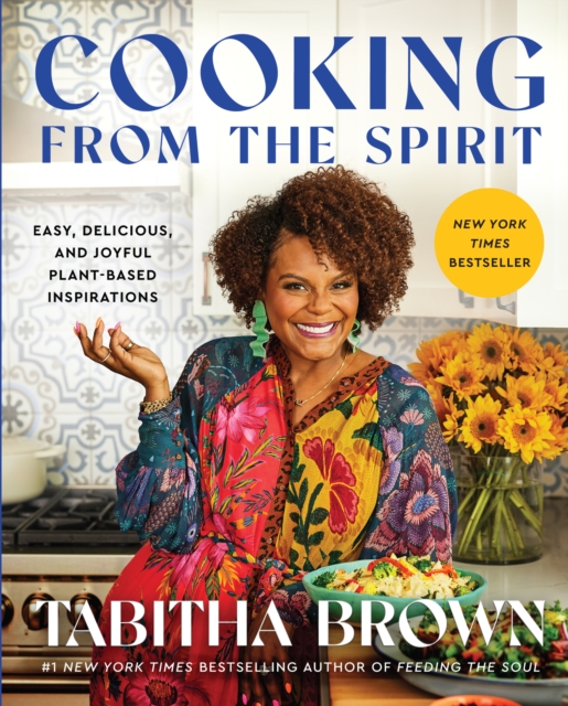 Cooking from the Spirit : Easy, Delicious, and Joyful Plant-Based Inspirations, EPUB eBook