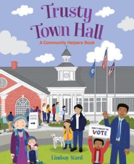 Trusty Town Hall : A Community Helpers Book, Hardback Book