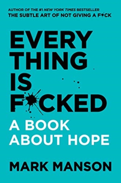 Everything Is F*cked : A Book About Hope, Paperback / softback Book