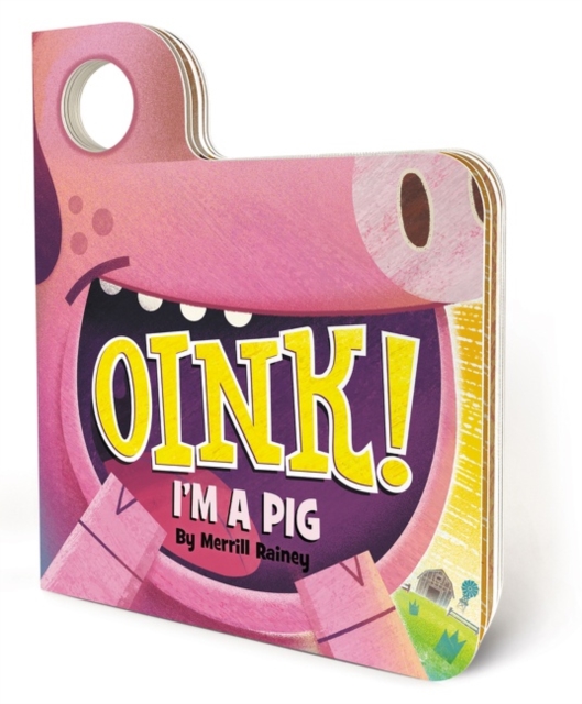 Oink! I'm a Pig : An Interactive Mask Board Book with Eyeholes, Board book Book