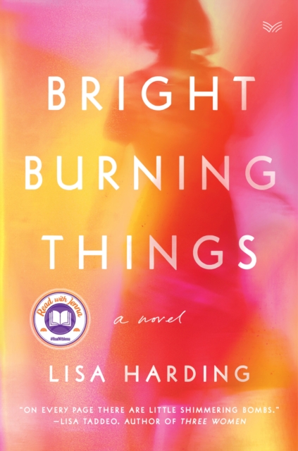 Bright Burning Things : A Read with Jenna Pick, EPUB eBook