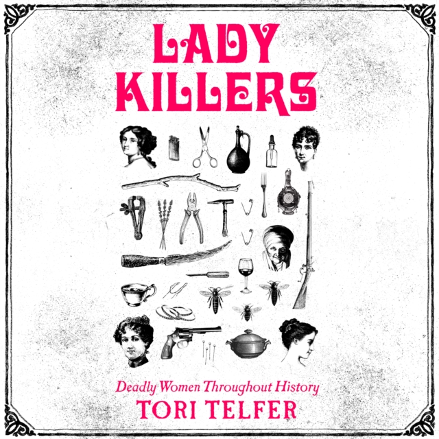 Lady Killers : Deadly Women Throughout History, eAudiobook MP3 eaudioBook