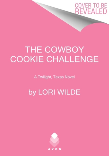 The Cowboy Cookie Challenge : A Twilight, Texas Novel, Paperback / softback Book