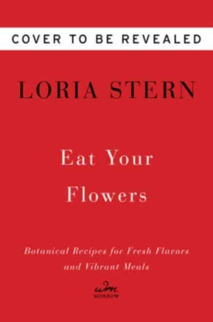 Eat Your Flowers : A Cookbook, Hardback Book