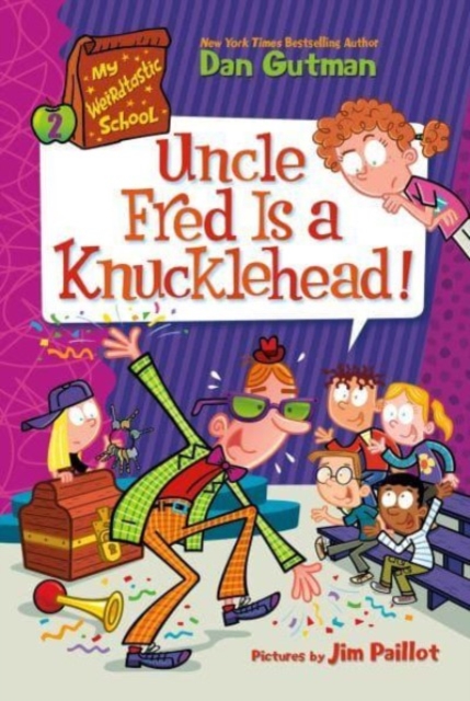 My Weirdtastic School #2: Uncle Fred Is a Knucklehead!, Paperback / softback Book