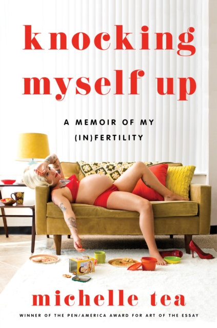 Knocking Myself Up : A Memoir of My (In)Fertility, EPUB eBook