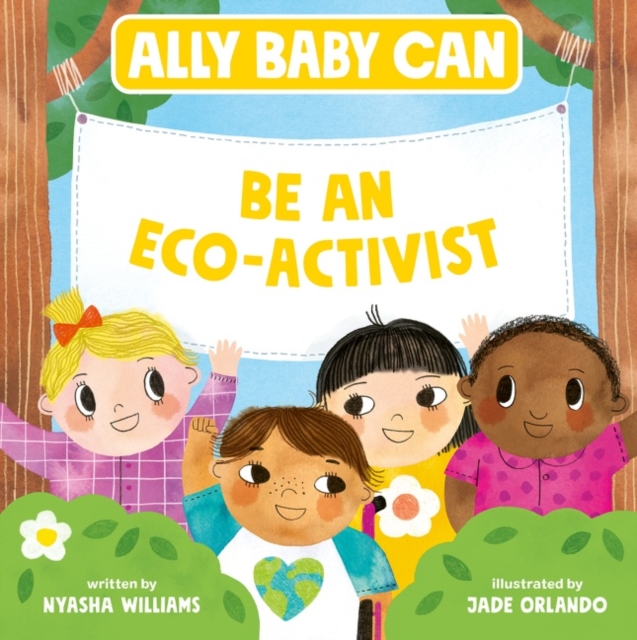 Ally Baby Can: Be an Eco-Activist, Hardback Book