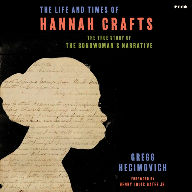 The Life and Times of Hannah Crafts : The True Story of The Bondwoman's Narrative, eAudiobook MP3 eaudioBook