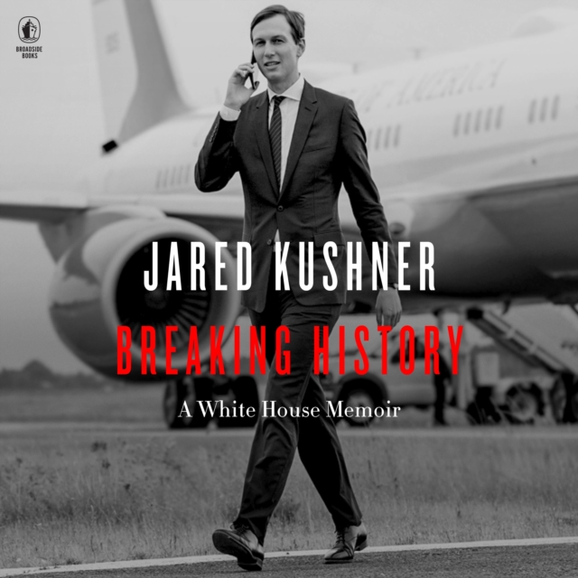 Breaking History : A White House Memoir, eAudiobook MP3 eaudioBook