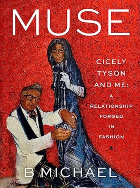 Muse : My Relationship With Cicely Tyson, Forged in Fashion, Hardback Book