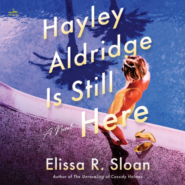 Hayley Aldridge Is Still Here : A Novel, eAudiobook MP3 eaudioBook