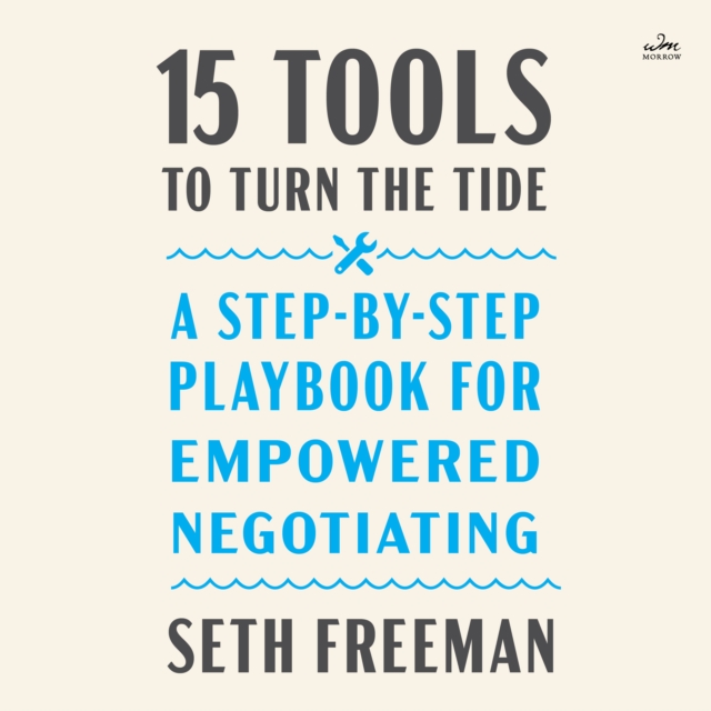 15 Tools to Turn the Tide : A Step-by-Step Playbook for Empowered Negotiating, eAudiobook MP3 eaudioBook