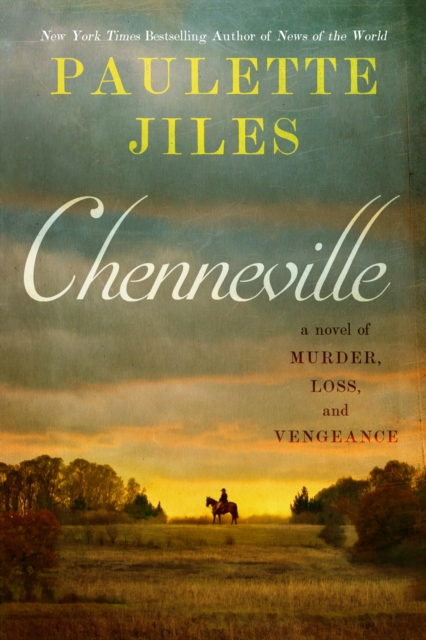 Chenneville : A Novel of Murder, Loss, and Vengeance, EPUB eBook