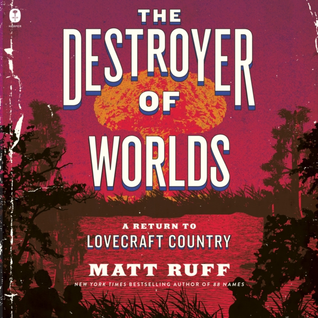 The Destroyer of Worlds : A Return to Lovecraft Country, eAudiobook MP3 eaudioBook