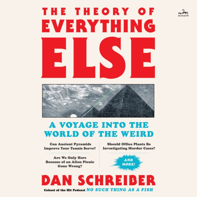 The Theory of Everything Else : A Voyage Into the World of the Weird, eAudiobook MP3 eaudioBook