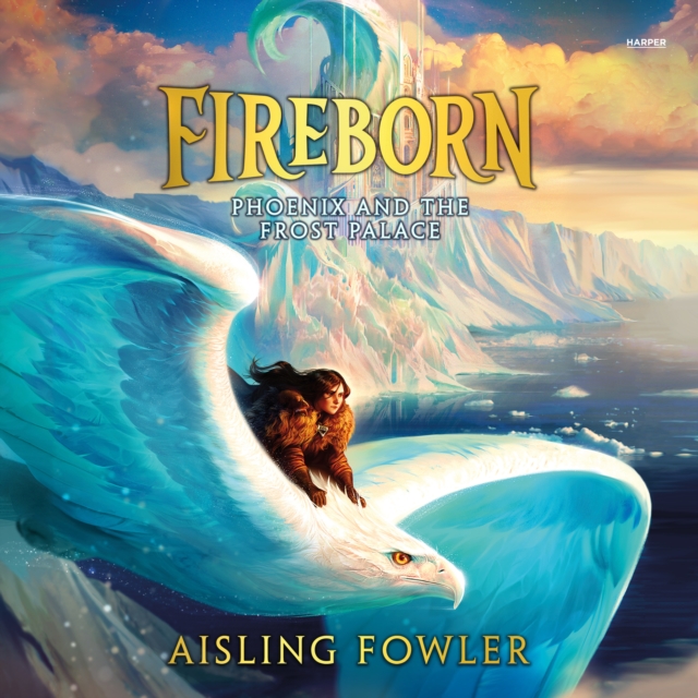 Fireborn: Phoenix and the Frost Palace, eAudiobook MP3 eaudioBook