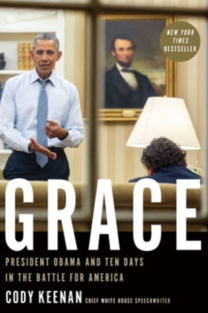 Grace : President Obama and Ten Days in the Battle for America, Paperback / softback Book