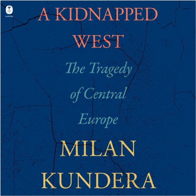 A Kidnapped West : The Tragedy of Central Europe, eAudiobook MP3 eaudioBook