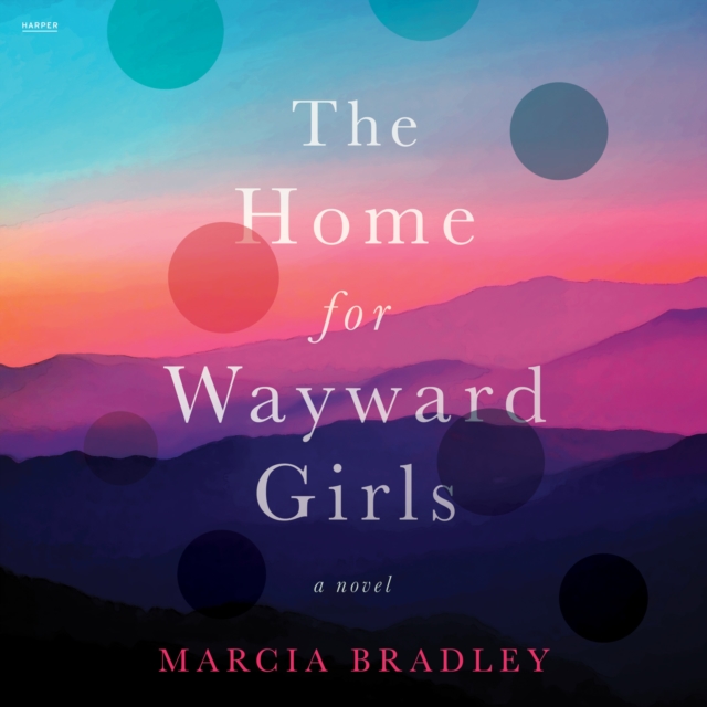 The Home for Wayward Girls : A Novel, eAudiobook MP3 eaudioBook