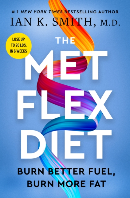 The Met Flex Diet : Burn Better Fuel, Burn More Fat, EPUB eBook