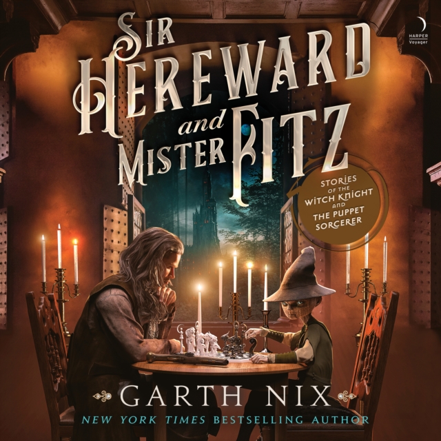 Sir Hereward and Mister Fitz : Stories of the Witch Knight and the Puppet Sorcerer, eAudiobook MP3 eaudioBook
