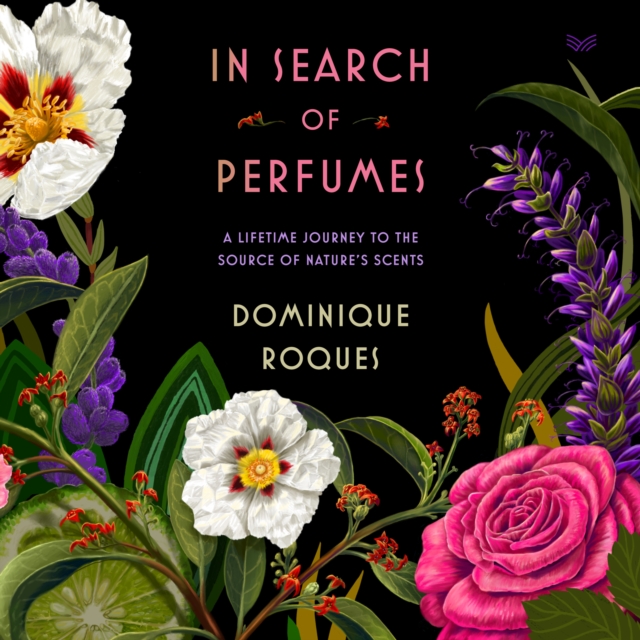 In Search of Perfumes : A Lifetime Journey to the Source of Nature's Scents, eAudiobook MP3 eaudioBook