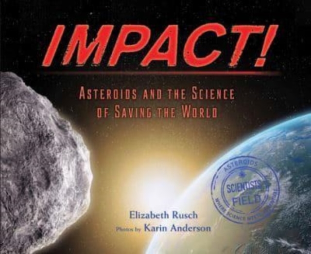 Impact : Asteroids and the Science of Saving the World, Paperback / softback Book