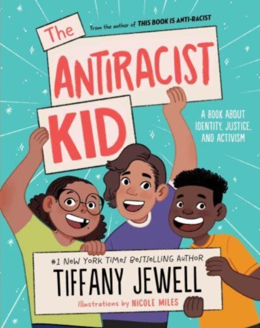 The Antiracist Kid : A Book About Identity, Justice, and Activism, Paperback / softback Book