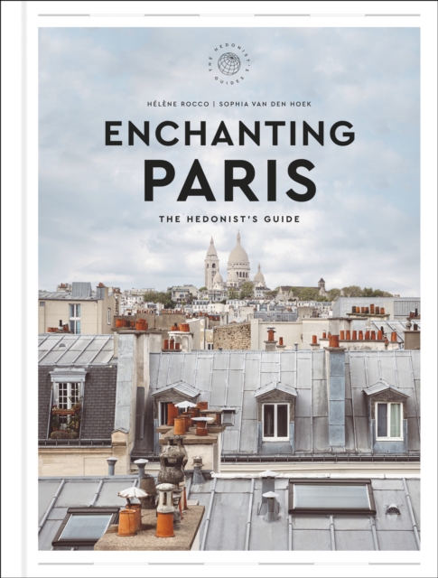 Enchanting Paris : The Hedonist's Guide, EPUB eBook