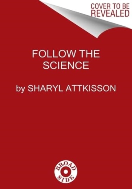 Follow the Science : How Big Pharma Misleads, Obscures, and Prevails, Hardback Book