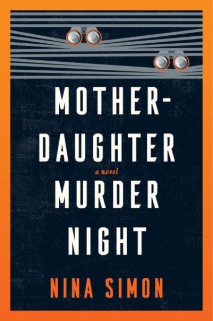 Mother-Daughter Murder Night : A Novel, Hardback Book