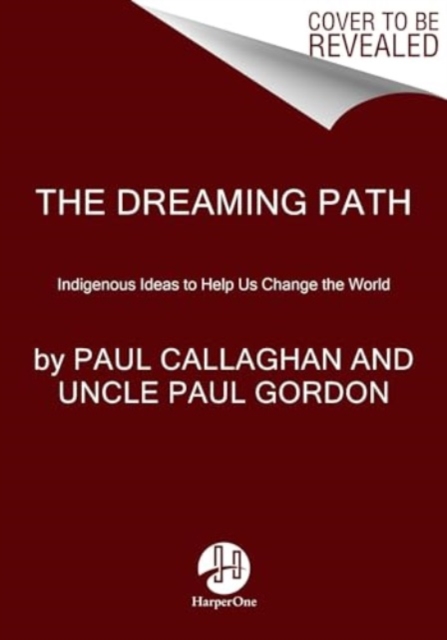 The Dreaming Path : Indigenous Wisdom, Meditations, and Exercises to Live Our Best Stories, Paperback / softback Book