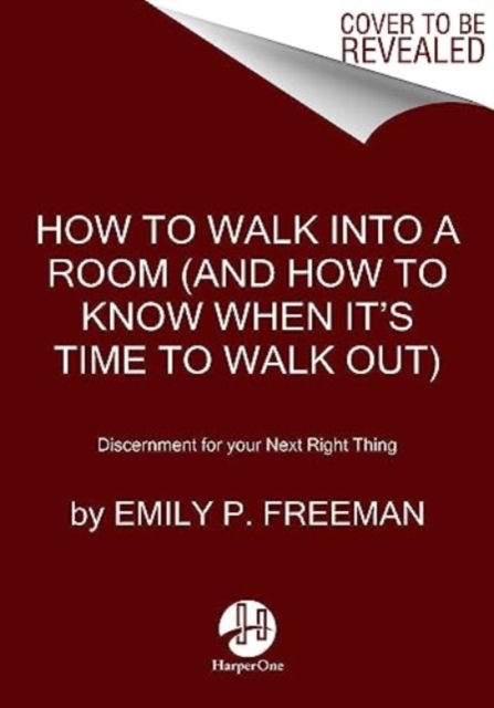 How to Walk into a Room : The Art of Knowing When to Stay and When to Walk Away, Hardback Book