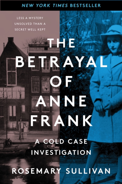 The Betrayal of Anne Frank : A Cold Case Investigation, EPUB eBook