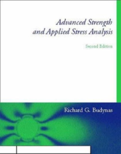 Advanced Strength and Applied Stress Analysis, Hardback Book