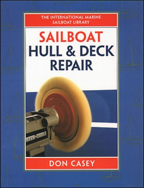 Sailboat Hull and Deck Repair, Hardback Book