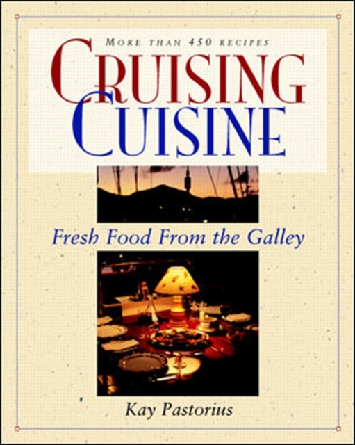 Cruising Cuisine: Fresh Food from the Galley,  Book