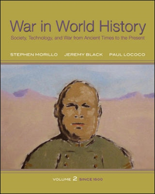 War in World History: Society, Technology, and War from Ancient Times to the Present : Volume 2, Paperback Book