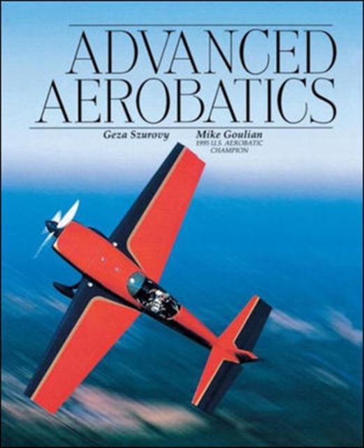 Advanced Aerobatics, Paperback / softback Book