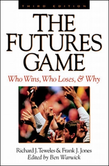 The Futures Game: Who Wins, Who Loses, & Why, Hardback Book