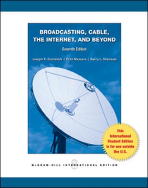 Broadcasting Cable the Internet and Beyond: An Introduction to Modern Electronic Media, Paperback / softback Book