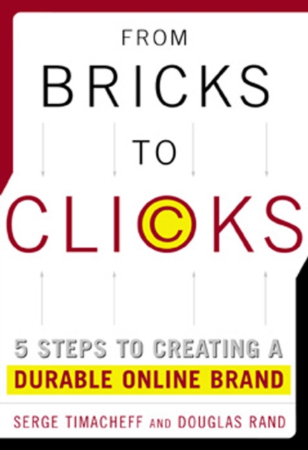 From Bricks to Clicks: 5 Steps to Creating a Durable Online Brand, PDF eBook
