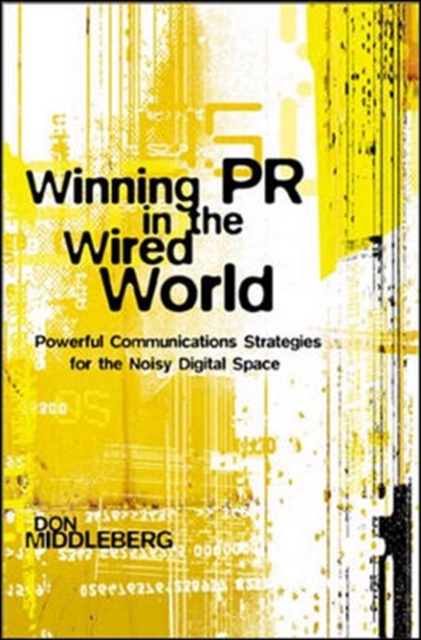 Winning PR in the Wired World: Powerful Communications Strategies for the Noisy Digital Space, PDF eBook