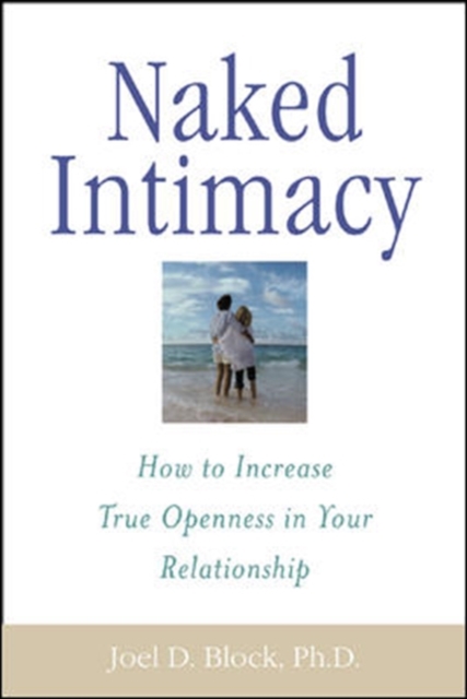 Naked Intimacy : How to Increase True Openness in Your Relationship, PDF eBook