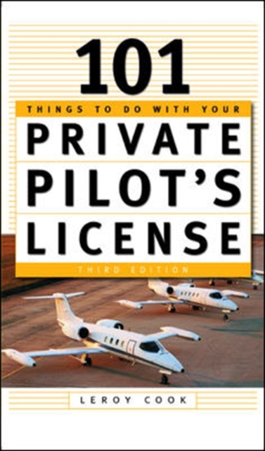 101 Things To Do After You Get Your Private Pilot's License, Paperback / softback Book