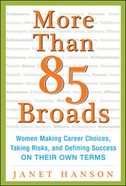 More Than 85 Broads: Women Making Career Choices, Taking Risks, and Defining Success - On Their Own Terms,  Book