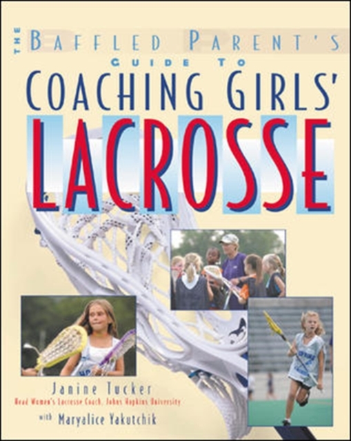 The Baffled Parent's Guide to Coaching Girls' Lacrosse, EPUB eBook