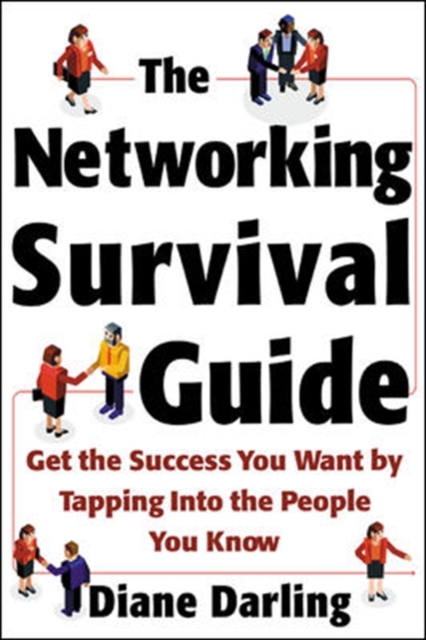 The Networking Survival Guide: Get the Success You Want By Tapping Into the People You Know, PDF eBook